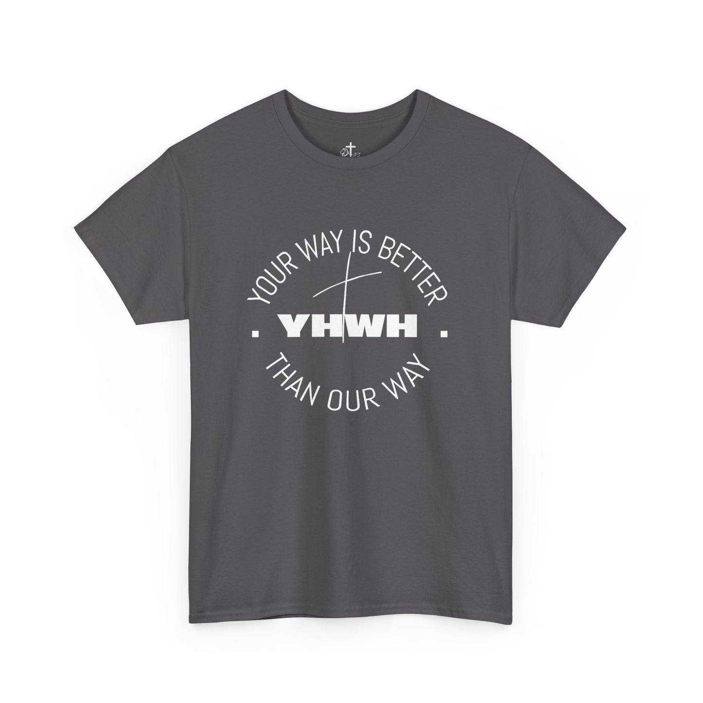 Your Way is Better Unisex Heavy Cotton Tee, Inspirational Tee, Casual Wear, Gift for Him or Her, Everyday T-Shirt, Motivational Apparel