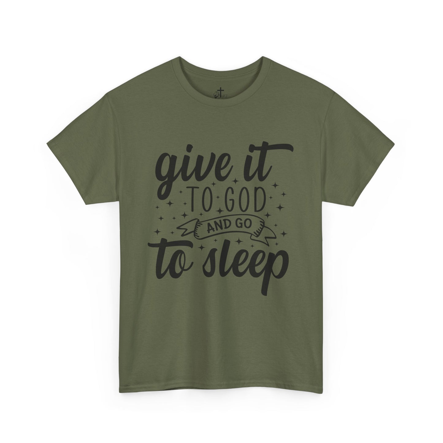 Unisex Cotton Tee - "Give It to God and Go to Sleep" Inspirational Shirt, Relaxed Fit, Casual Wear, Faith-based Gift, Loungewear
