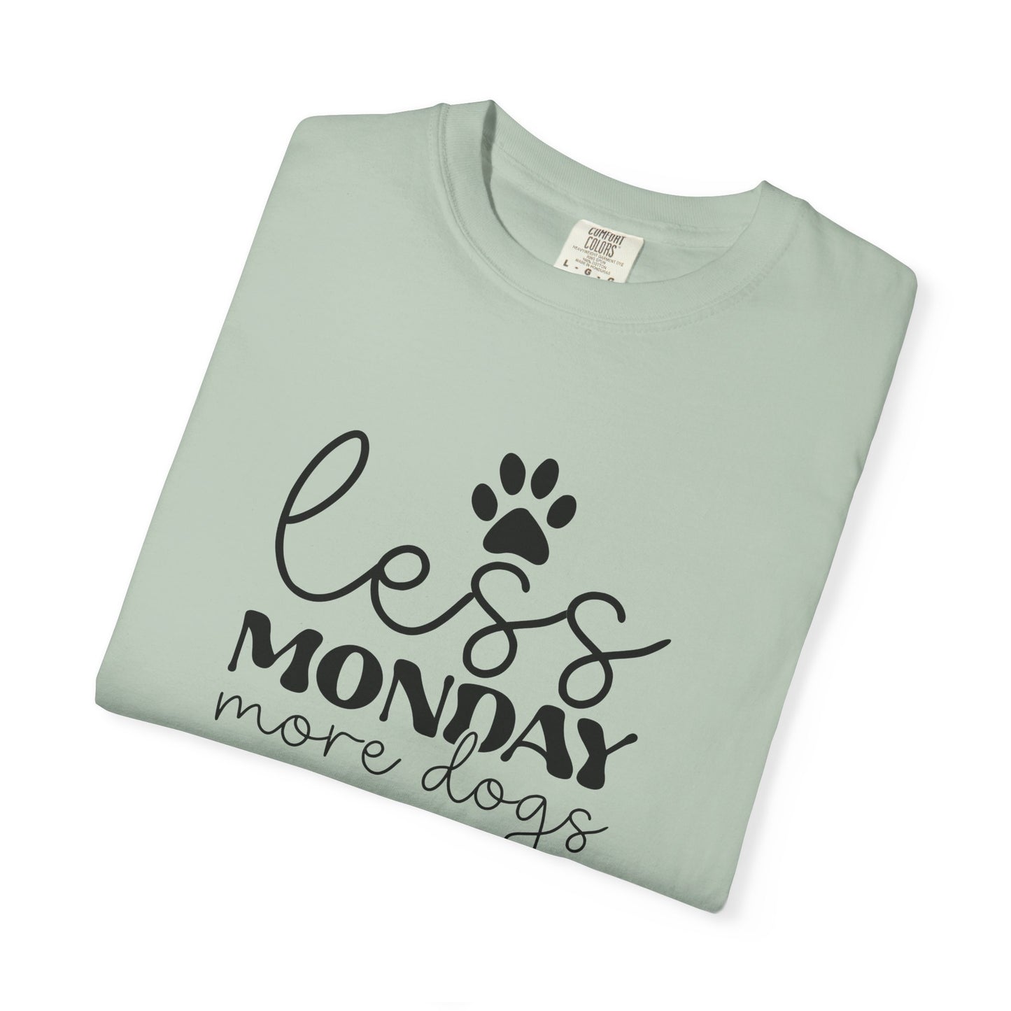 Unisex Garment-Dyed T-Shirt with 'Less Monday More Dogs' Design - Perfect for Dog Lovers, Gifts, Casual Wear, Pet Lovers, Everyday Comfort