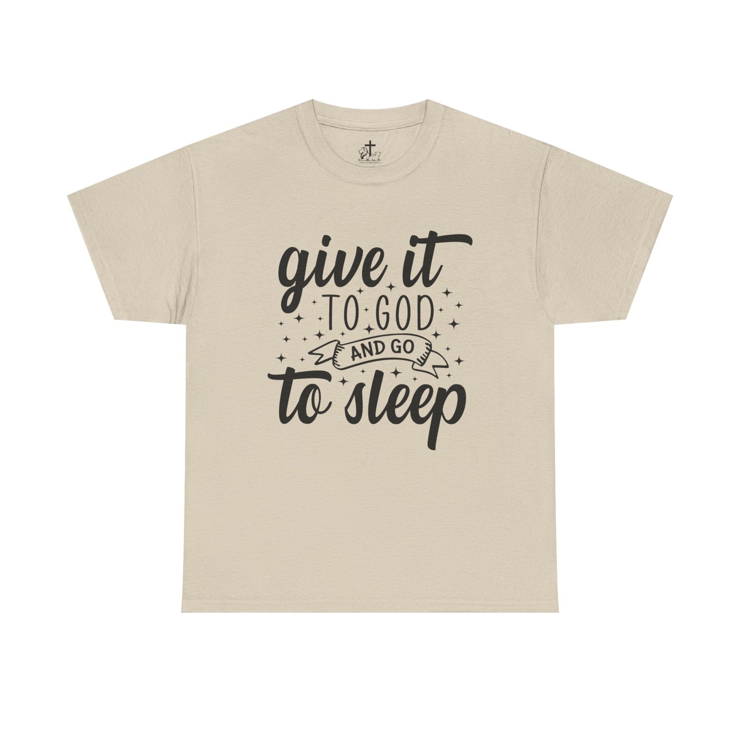 Unisex Cotton Tee - "Give It to God and Go to Sleep" Inspirational Shirt, Relaxed Fit, Casual Wear, Faith-based Gift, Loungewear