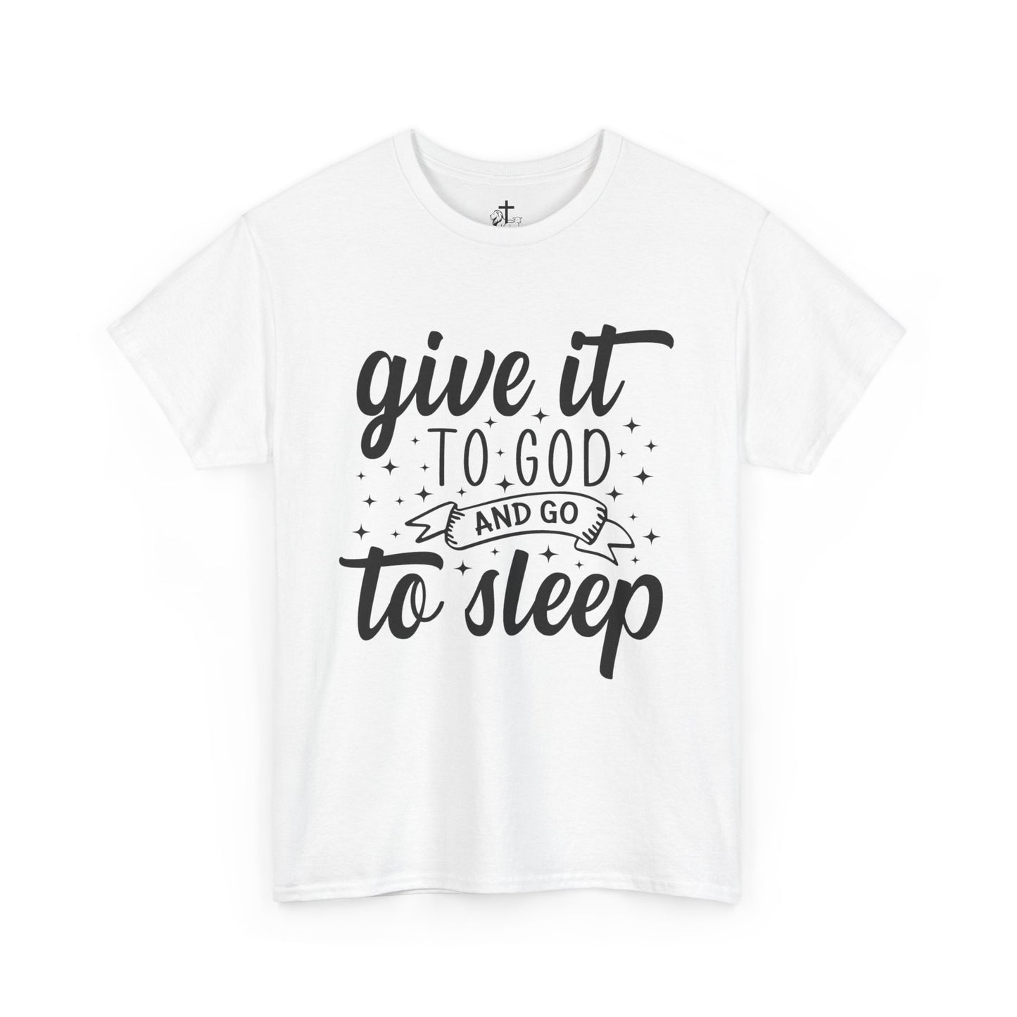 Unisex Cotton Tee - "Give It to God and Go to Sleep" Inspirational Shirt, Relaxed Fit, Casual Wear, Faith-based Gift, Loungewear