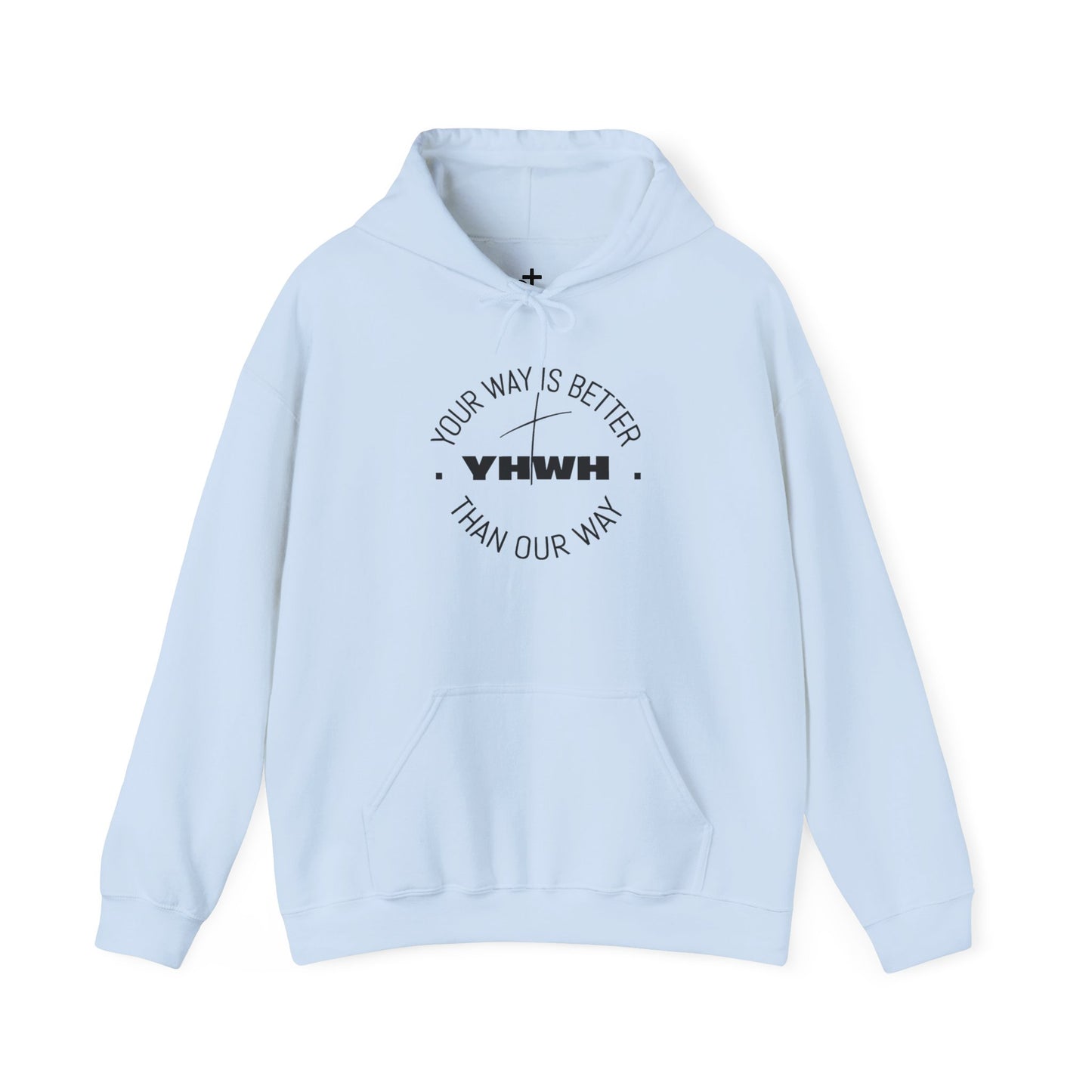 Inspirational Hoodie - Your Way Is Better Than Our Way - Unisex Heavy Blend Sweatshirt, Cozy Gift, Motivational Apparel, Christian Hoodie