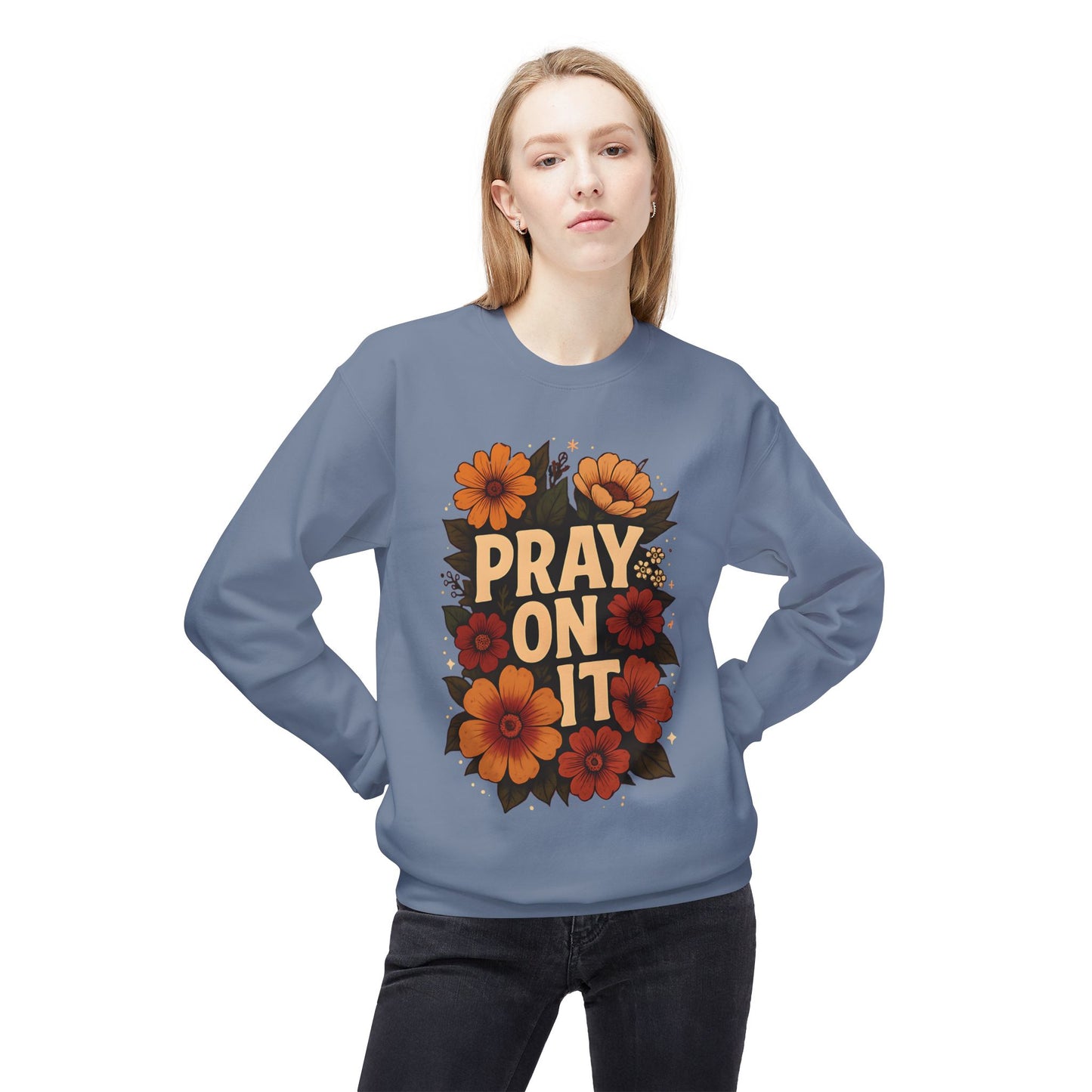 Floral Motivational Sweatshirt - Pray On It, Cozy Crewneck, Unisex Fleece, Inspirational Gift, Ideal for Faith, Casual Wear