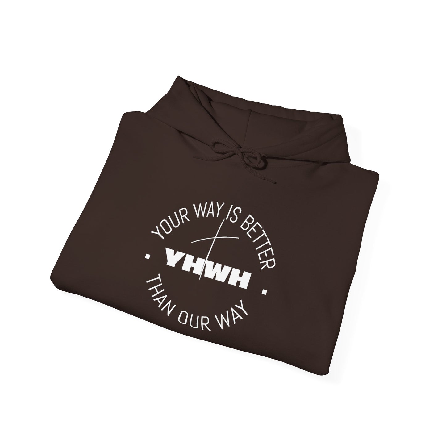 Inspirational Hoodie - Your Way Is Better Than Our Way - Unisex Heavy Blend Sweatshirt, Cozy Gift, Motivational Apparel, Christian Hoodie
