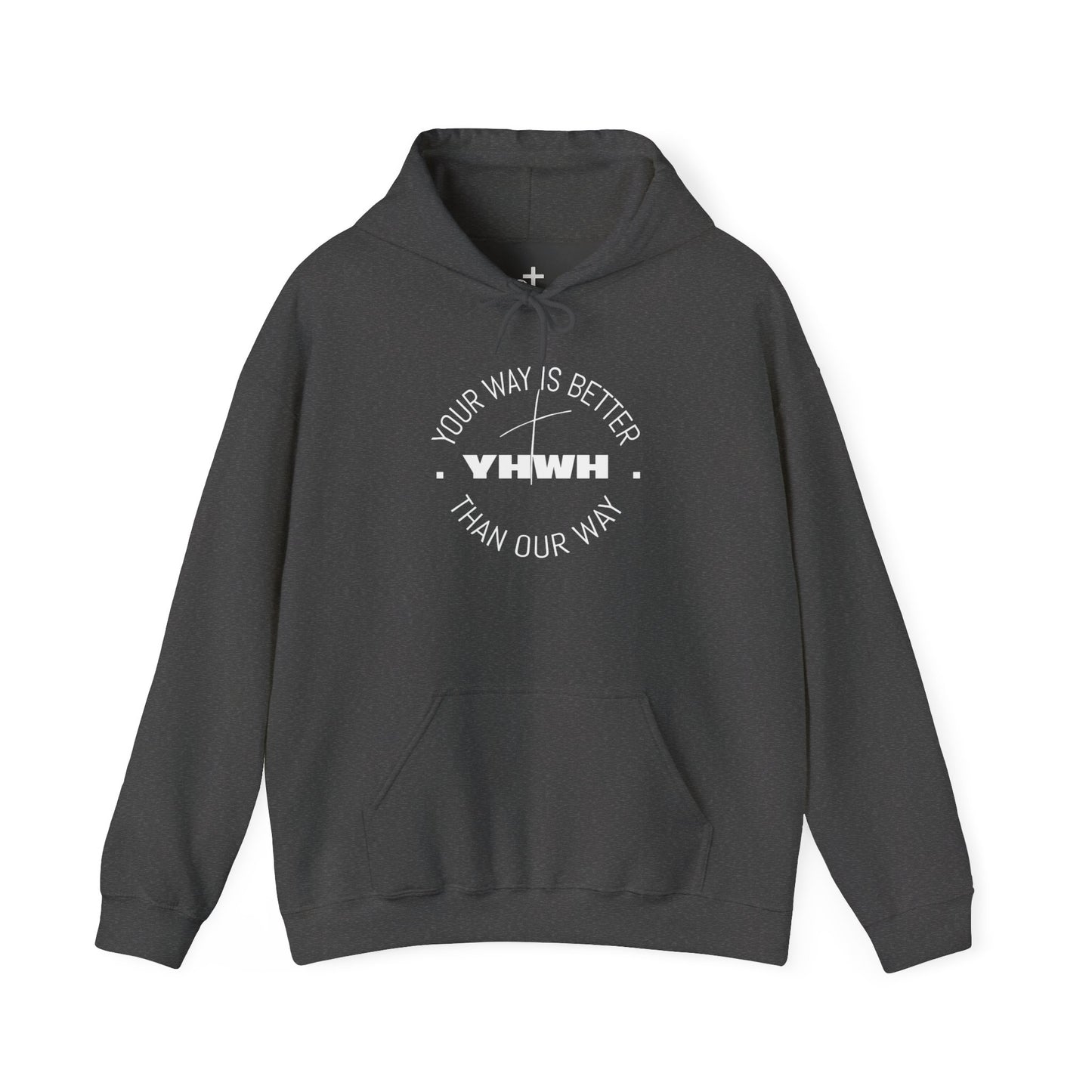 Inspirational Hoodie - Your Way Is Better Than Our Way - Unisex Heavy Blend Sweatshirt, Cozy Gift, Motivational Apparel, Christian Hoodie