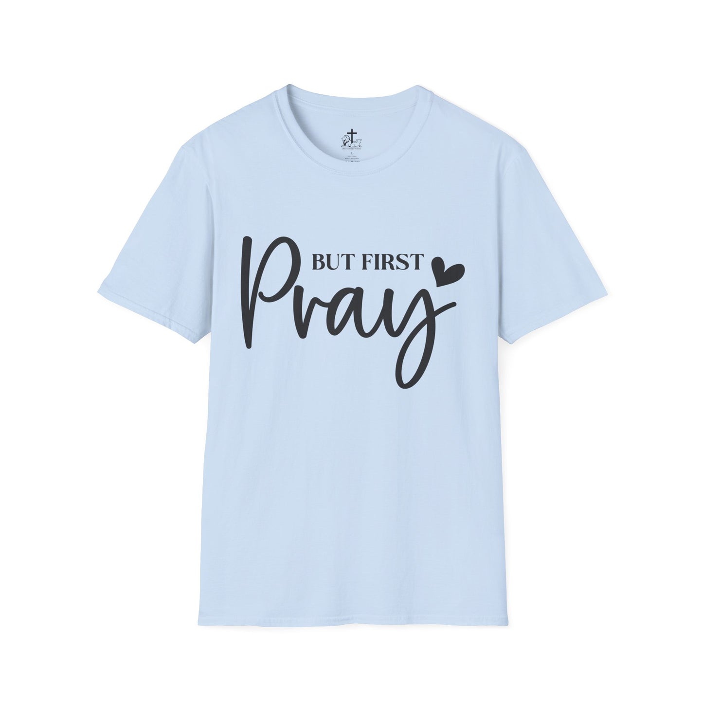 But First Pray Unisex Softstyle T-Shirt, Casual Shirt, Gift for Faith, Christian Apparel, Inspirational Tee