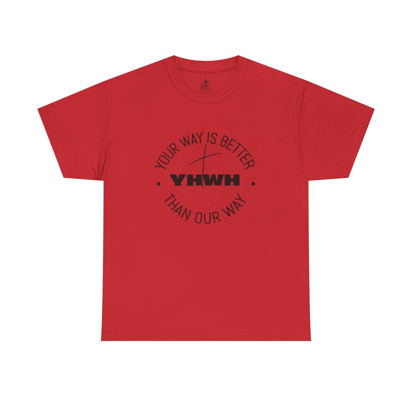 Your Way is Better Unisex Heavy Cotton Tee, Inspirational Tee, Casual Wear, Gift for Him or Her, Everyday T-Shirt, Motivational Apparel