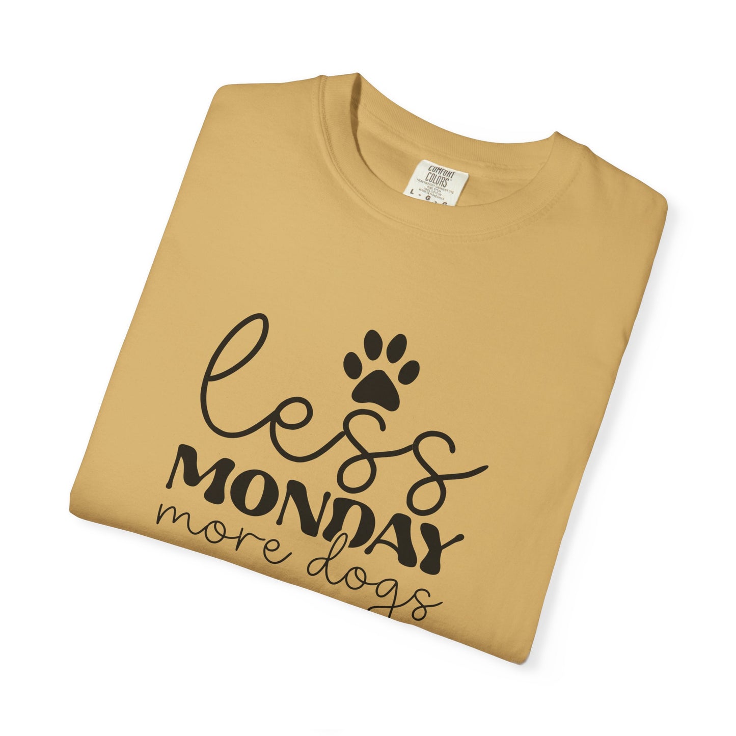 Unisex Garment-Dyed T-Shirt with 'Less Monday More Dogs' Design - Perfect for Dog Lovers, Gifts, Casual Wear, Pet Lovers, Everyday Comfort