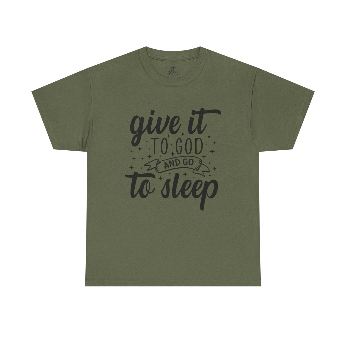 Unisex Cotton Tee - "Give It to God and Go to Sleep" Inspirational Shirt, Relaxed Fit, Casual Wear, Faith-based Gift, Loungewear
