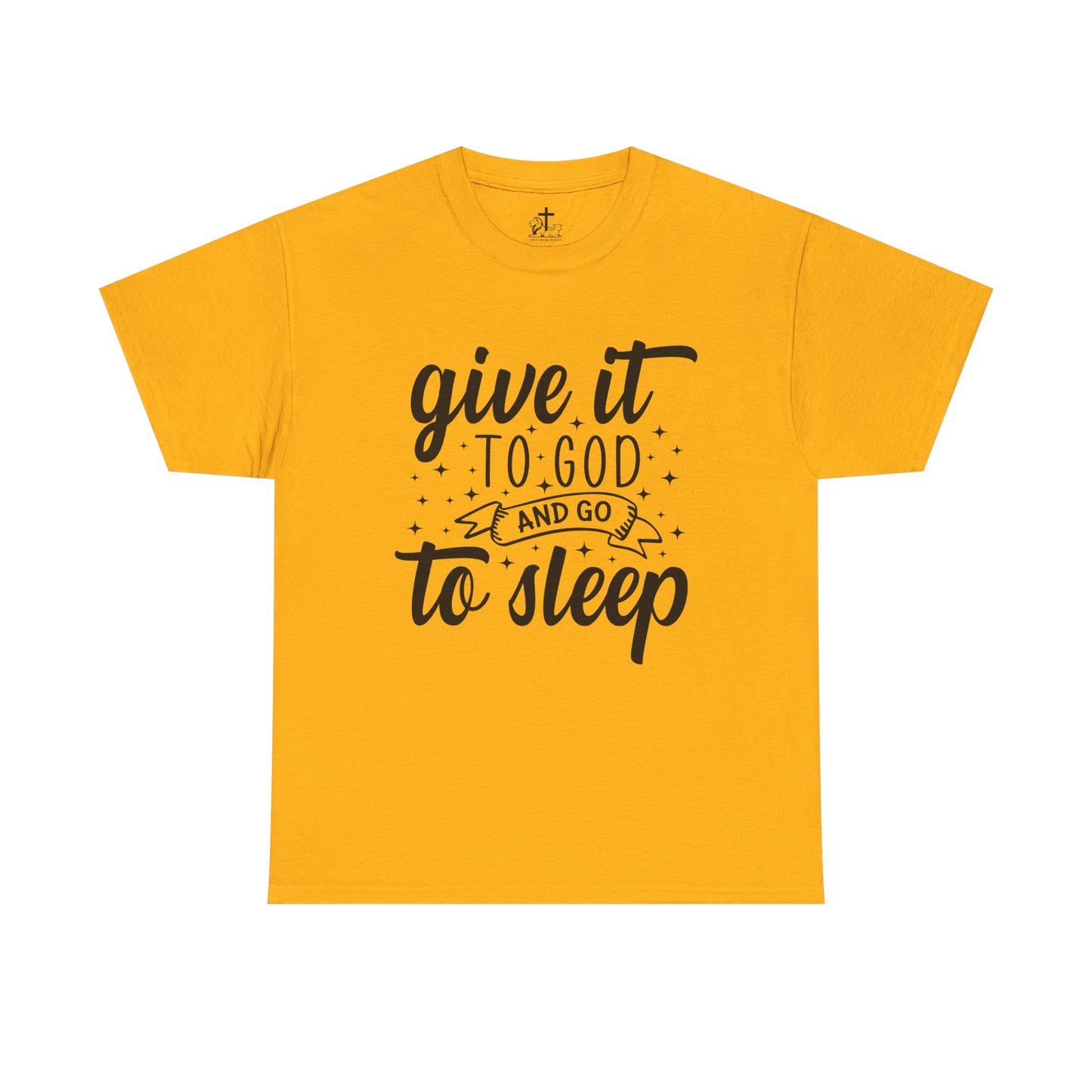 Unisex Cotton Tee - "Give It to God and Go to Sleep" Inspirational Shirt, Relaxed Fit, Casual Wear, Faith-based Gift, Loungewear