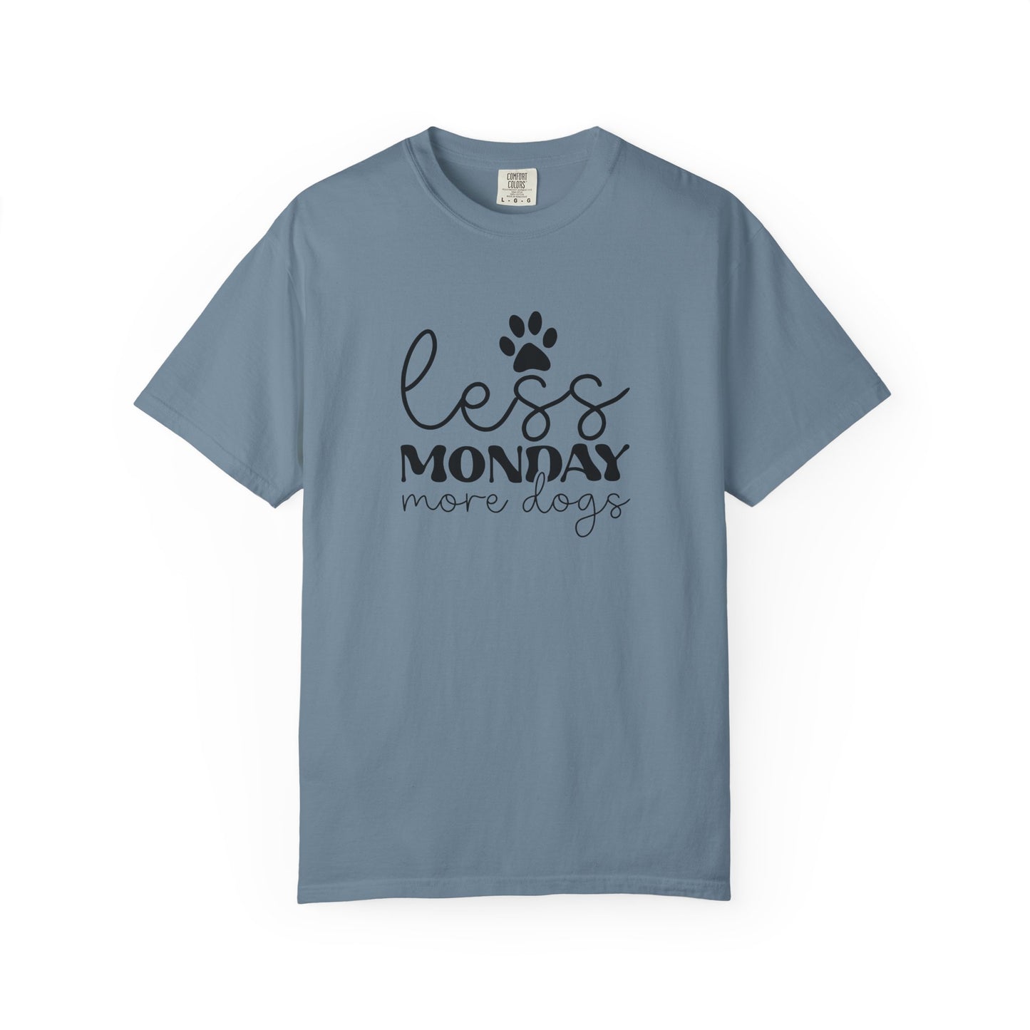 Unisex Garment-Dyed T-Shirt with 'Less Monday More Dogs' Design - Perfect for Dog Lovers, Gifts, Casual Wear, Pet Lovers, Everyday Comfort